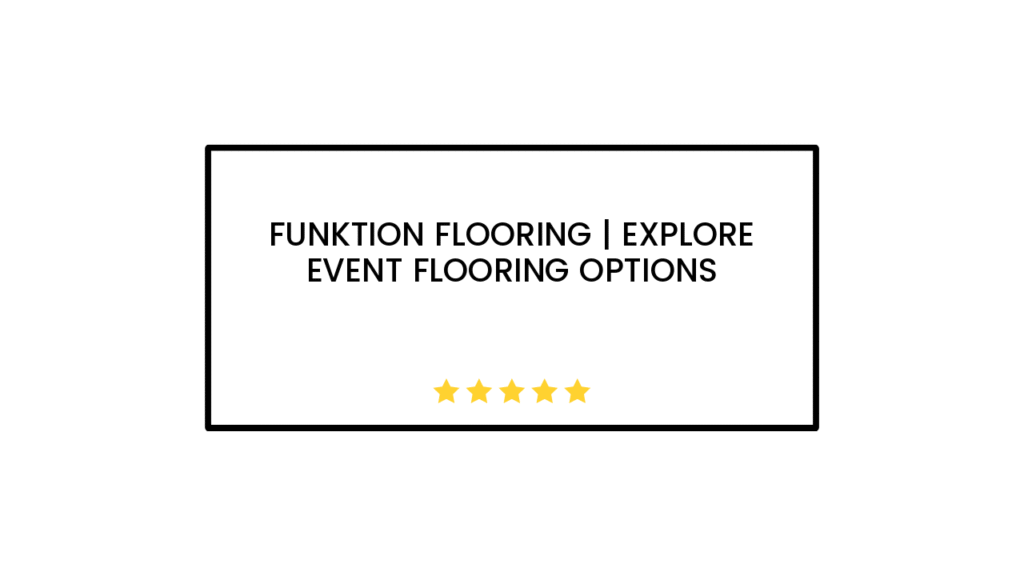 Funktion Flooring | Explore Event Flooring Options